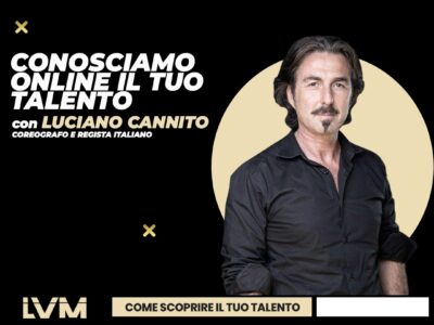 Scopriamo il tuo talento con Luciano Cannito