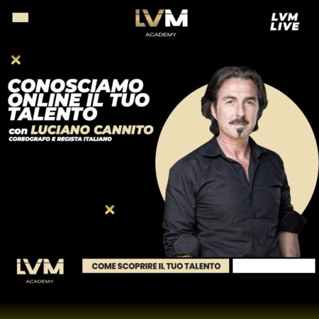 Scopriamo il tuo talento con Luciano Cannito